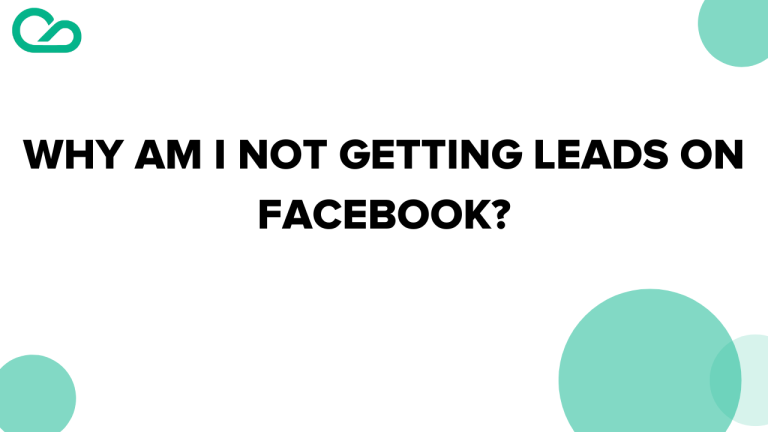 Why am I not getting Leads on Facebook?